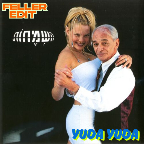 Hasmachot - Yuda Yuda (Feller edit)