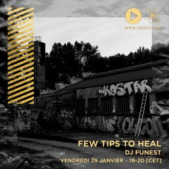 Few Tips To Heal - DJ Funest (Janvier 2021)