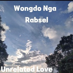 Wongdo Nga -Rabsel [prod.ditto production.]