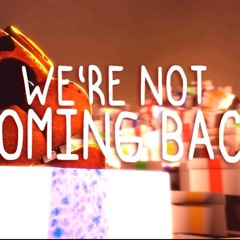 FNAF SONG  We're Not Coming Back  (feat. Jordan LaCore)