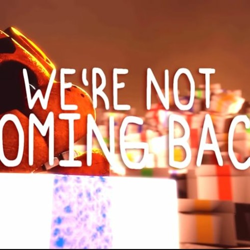 FNAF SONG  We're Not Coming Back  (feat. Jordan LaCore)