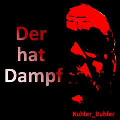 Der hat Dampf