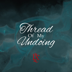 LZX - Thread Of My Undoing (Based on Gwen's Lore in "League Of Legends")