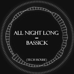 Bassick - All Night Long (Extended Mix)
