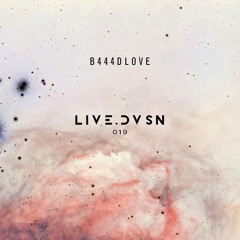 LIVE.DVSN019: B444DLOVE