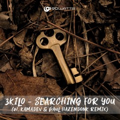 3kilo - Searching For You (KAMADEV & Paul Hazendonk Remix)