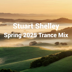 Stuart Shelley - Spring 2025 Trance Mix