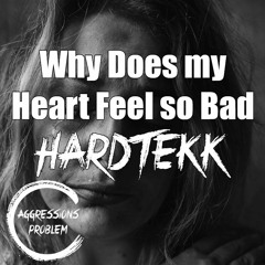 Feel so Bad - Aggressionsproblem HARDTEKK [180 BPM]