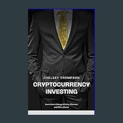 ??pdf^^ 🌟 Cryptocurrency Investing: Learn How to Manage Bitcoin, Ethereum, and Other Altcoins (Get