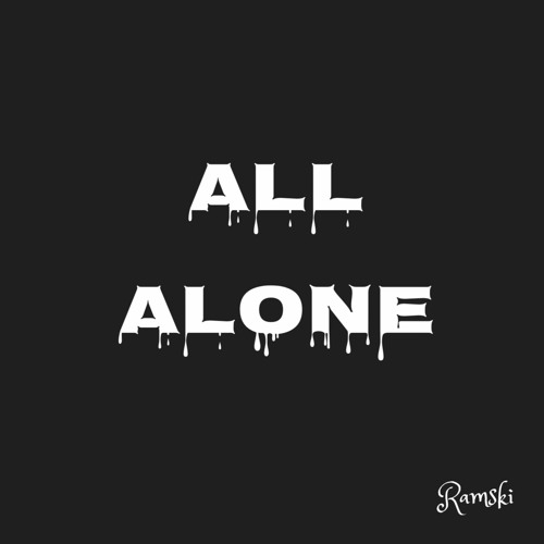 Stream Ramski - All Alone (prod.fooly) by WhosRamski | Listen online ...