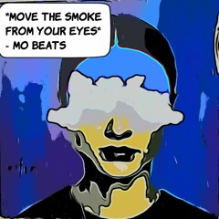 Move The Smoke From Your Eyes