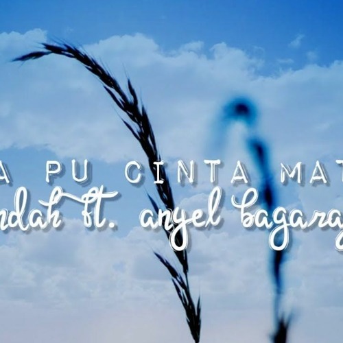 Sa Pu Cinta Mati - Indah Ft Anyel Bagarap