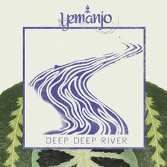 Yemanjo - Deep Deep River
