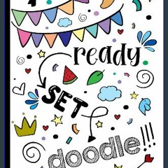 [PDF] 🌟 Ready.. Set.. Doodle!!!: Large Doodle Pad for Kids & Adults | 150 pages 8.5" x 11" (Large