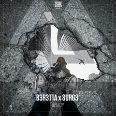 B3R3TTA X SURG3 - REALITY (OUT NOW)