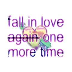 Fall in love  ̶a̶g̶a̶i̶n̶ one more time