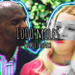 1000 Miles (litefeet remix)