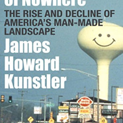 [Access] EBOOK 📥 The Geography of Nowhere: The Rise and Decline of America's Man-mad
