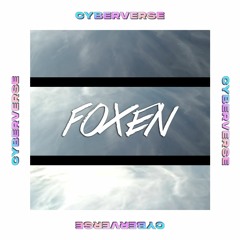 FOXEN @ CYBERVERSE