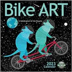 [READ] KINDLE 🖊️ Bike Art 2023 Wall Calendar: In Celebration of the Bicycle | 12" x