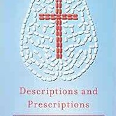 [ACCESS] EBOOK 📌 Descriptions and Prescriptions: A Biblical Perspective on Psychiatr