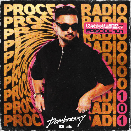 Dombresky - Process Radio #101