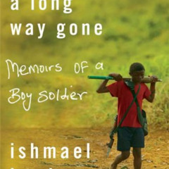 [READ] EPUB ✉️ A Long Way Gone: Memoirs Of A Boy Soldier (Turtleback School & Library