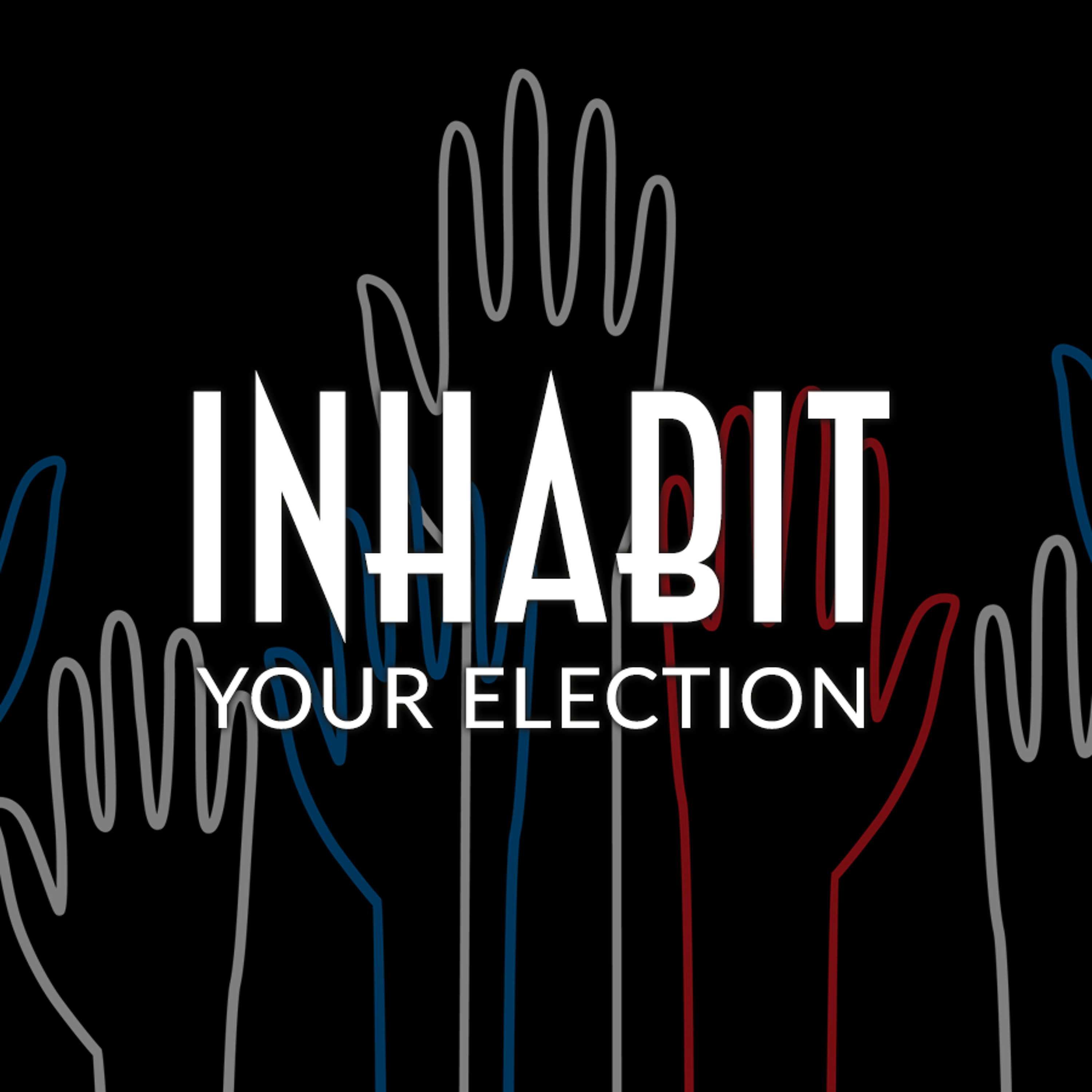 cover of episode Inhabit: Your Election
