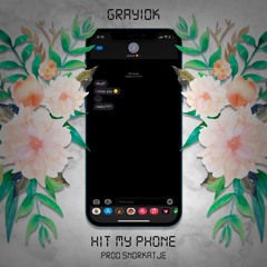 gray10k - hit my phone (prod. snorkatje)