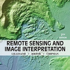 [PDF] Read Remote Sensing and Image Interpretation, 7th Edition by  Thomas Lillesand,Ralph W. Kiefer