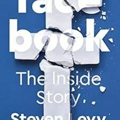 View EPUB KINDLE PDF EBOOK Facebook: The Inside Story by Steven Levy 🗂️
