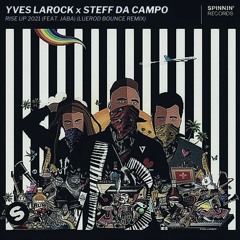 Yves Larock x Steff Da Campo - Rise Up 2021(feat. Jaba)(Luerod Bounce Remix).mp3