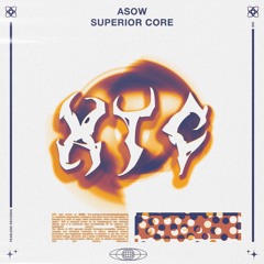 ASOW X Superior Core - XTC [FRLSS 008]