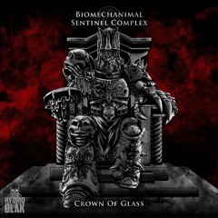 Biomechanimal X Sentinel Complex - Crown Of Glass