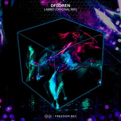 DFLOREN - Lambo (Original Mix) FREEDOM REC