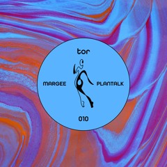 Margee - Plantalk EP [TOR]