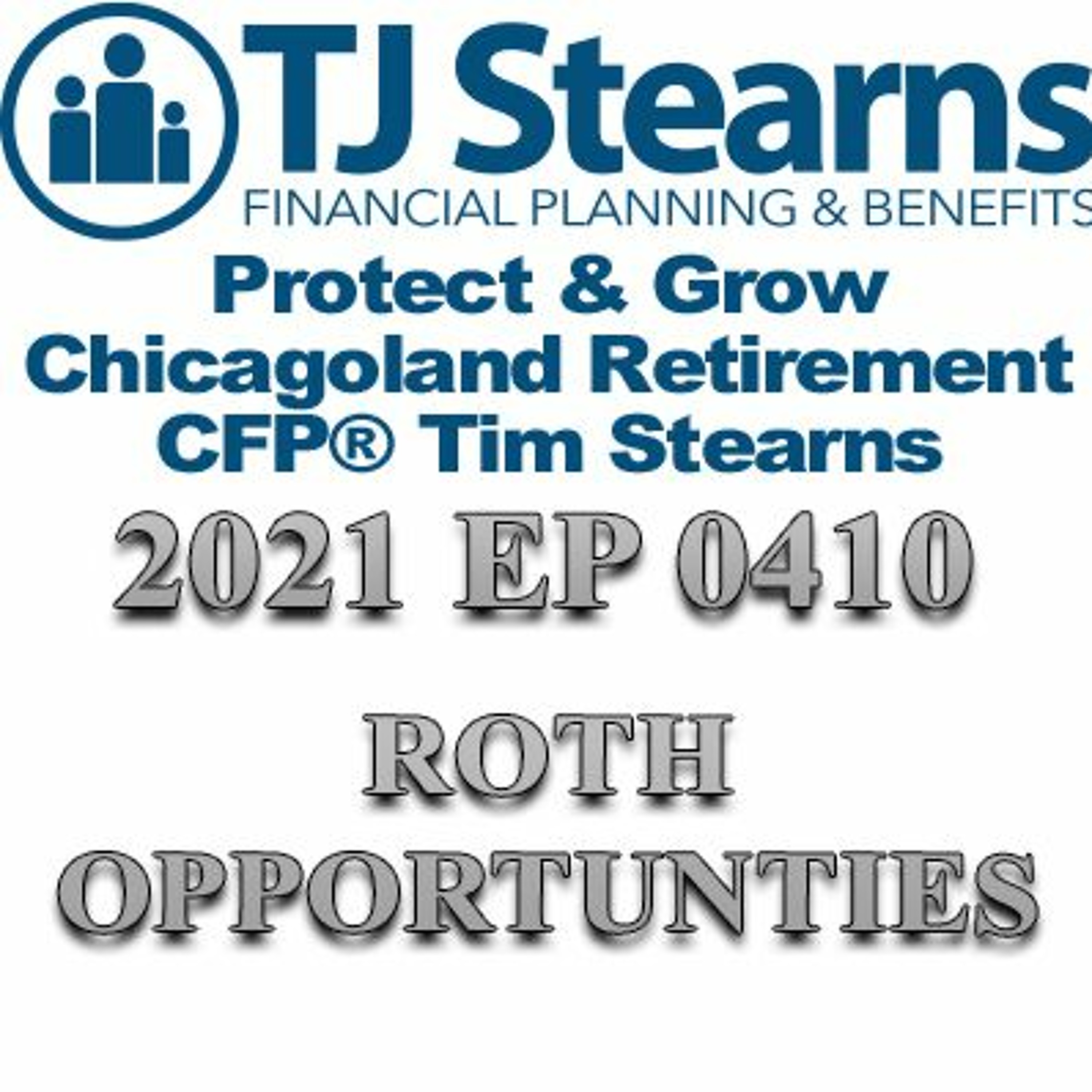 2021 EP0410 - TIM STEARNS - ROTH OPPORTUNITIES episode artwork