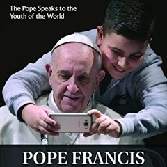 Read [KINDLE PDF EBOOK EPUB] The Courage to Be Happy: The Pope Speaks to the Youth of the World by