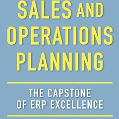 ❤️ Read Getting Value from Sales and Operations Planning: The Capstone of ERP Excellence by  Don