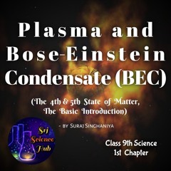 Srj Science Hub:- PLASMA and BOSE-EINSTEIN CONDENSATE