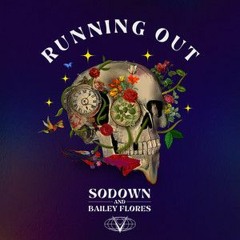 SoDown - Running Out (ft. Bailey Flores)(Biosyrup Remix)