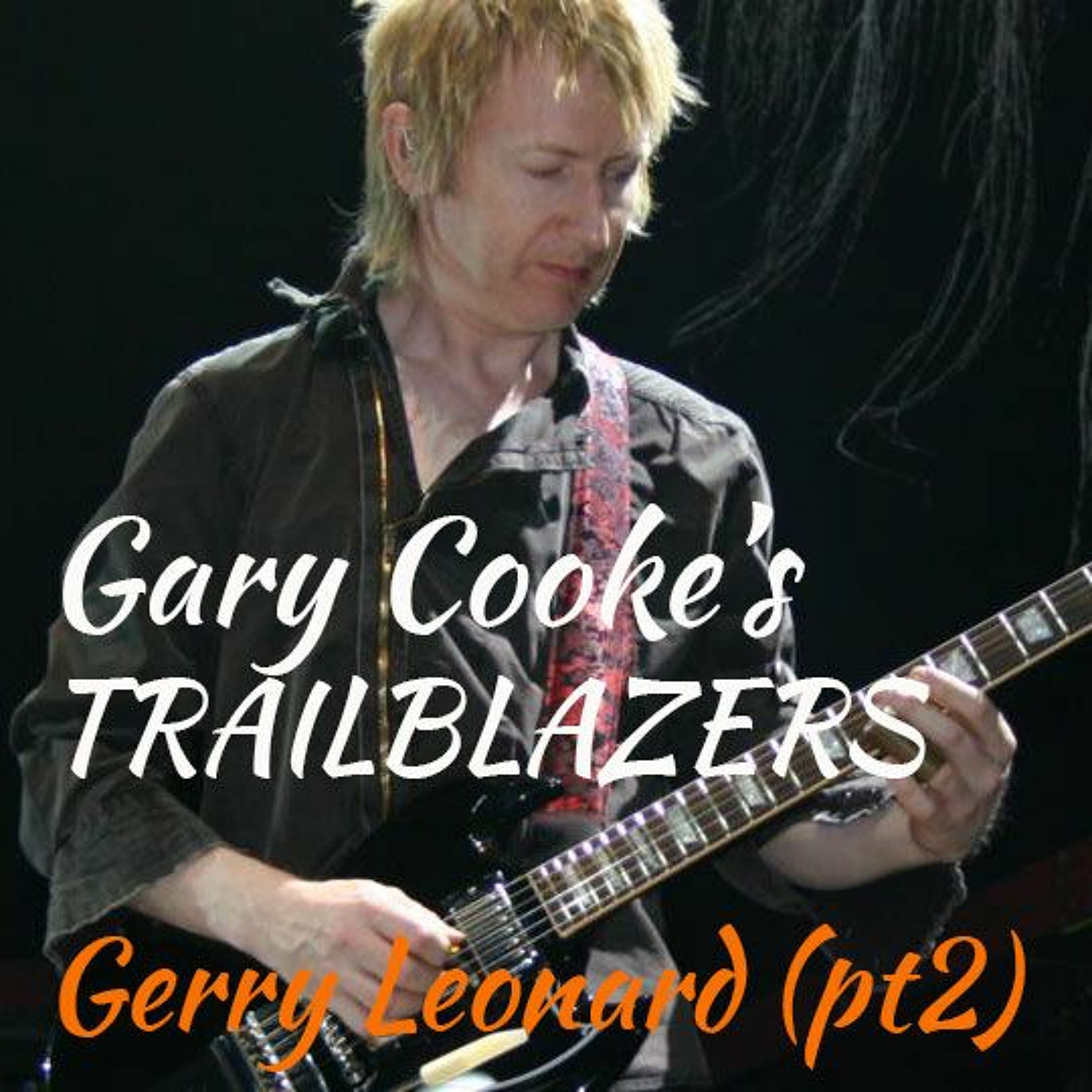 Gary Cooke talks to Dublin-born guitar legend Gerry Leonard: Pt2