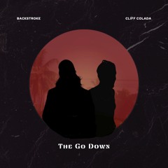 Cliff Colada & Backstroke - The Go Down