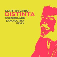 Martin Cirio - (Schokolade & KMASUTRA Remix)