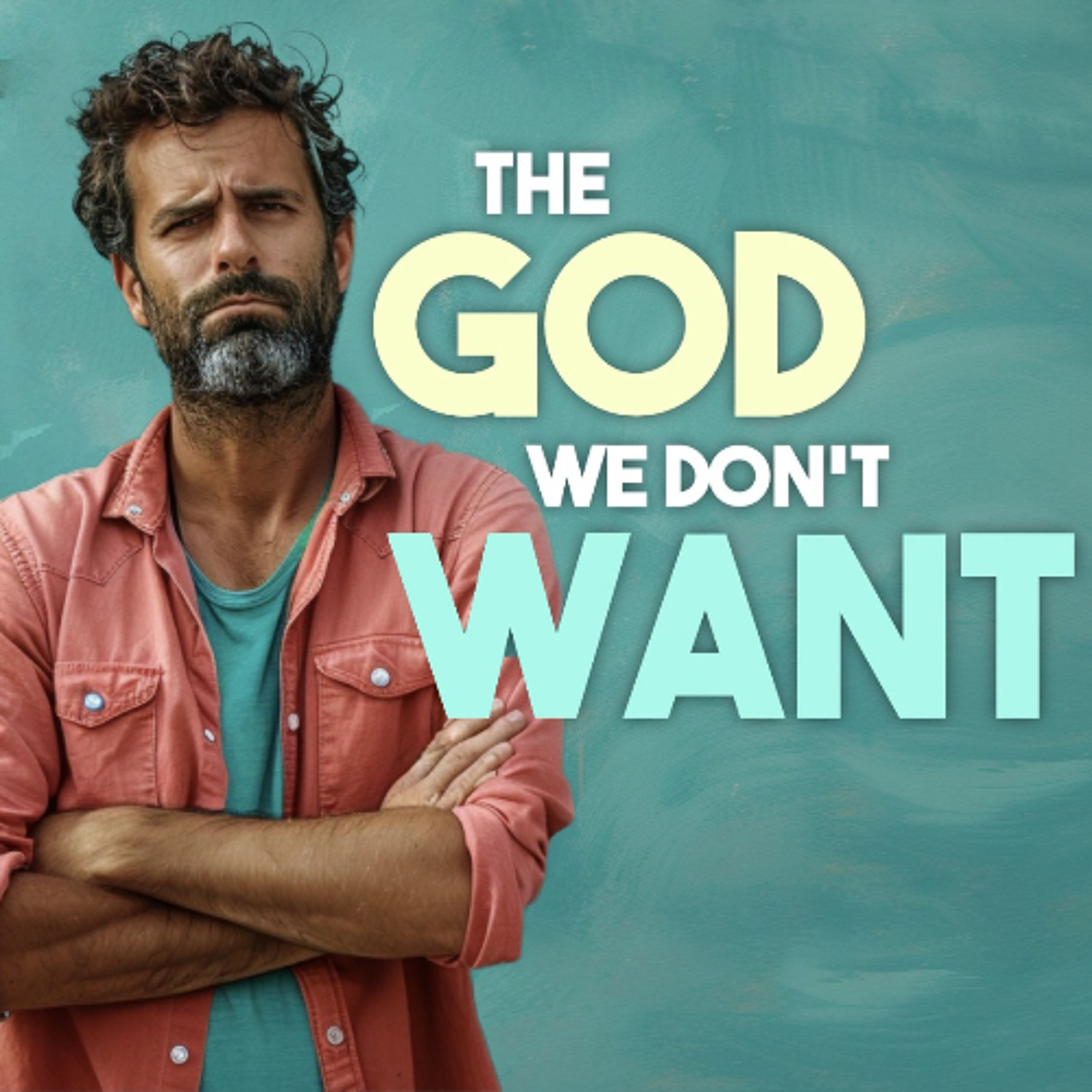 The God We Don't Want: 2 - The Lord, Brad Huebert episode artwork