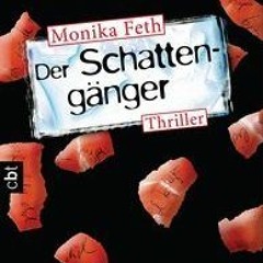 Read/Download Der Schattengänger BY : Monika Feth