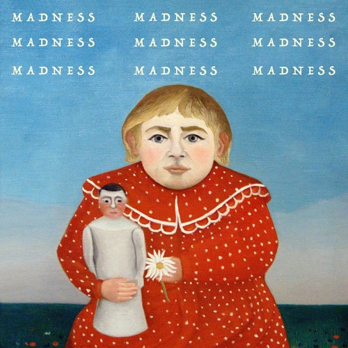 Madness