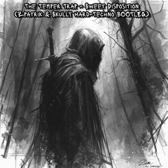 The Temper Trap - Sweet Disposition (Zpatrik & Skully Hard-Techno BOOTLEG) (Free DL)