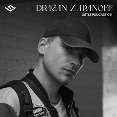 GSTLT Podcast 011 — DRAGAN ZARANOFF