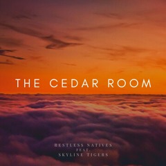 The Cedar Room - The Restless Natives feat. Skyline Tigers